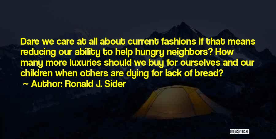 Compassion For Others Quotes By Ronald J. Sider