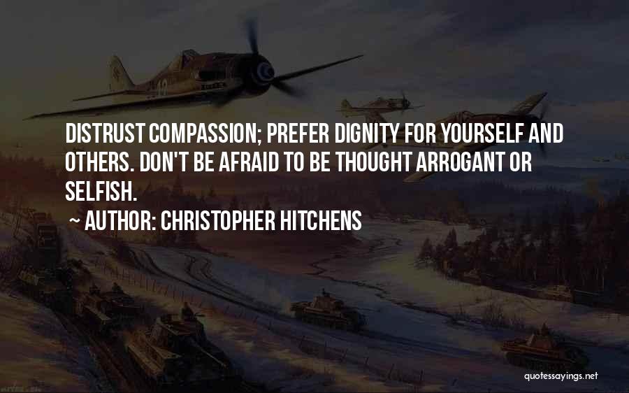 Compassion For Yourself Quotes By Christopher Hitchens