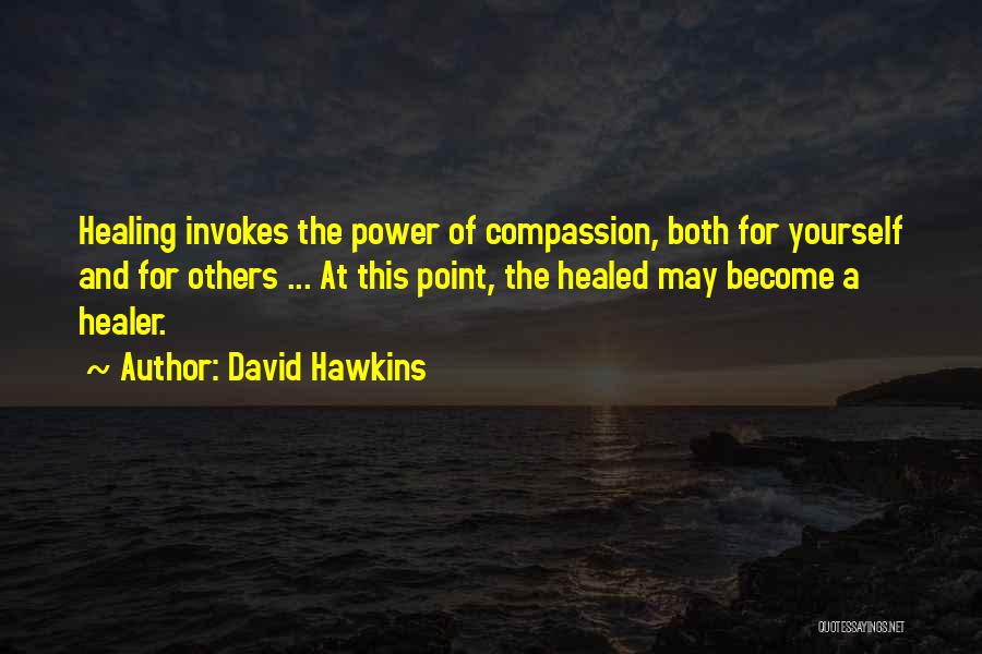 Compassion For Yourself Quotes By David Hawkins