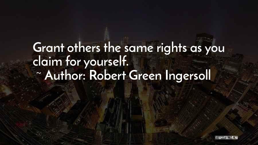 Compassion For Yourself Quotes By Robert Green Ingersoll