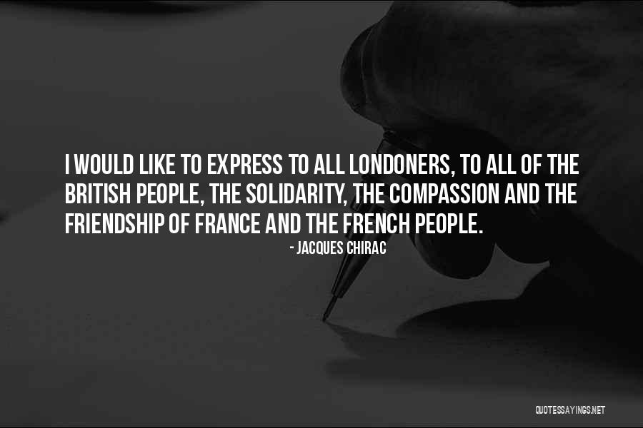 Compassion Friendship Quotes By Jacques Chirac Compassion Friendship Quotes By Jacques Chirac