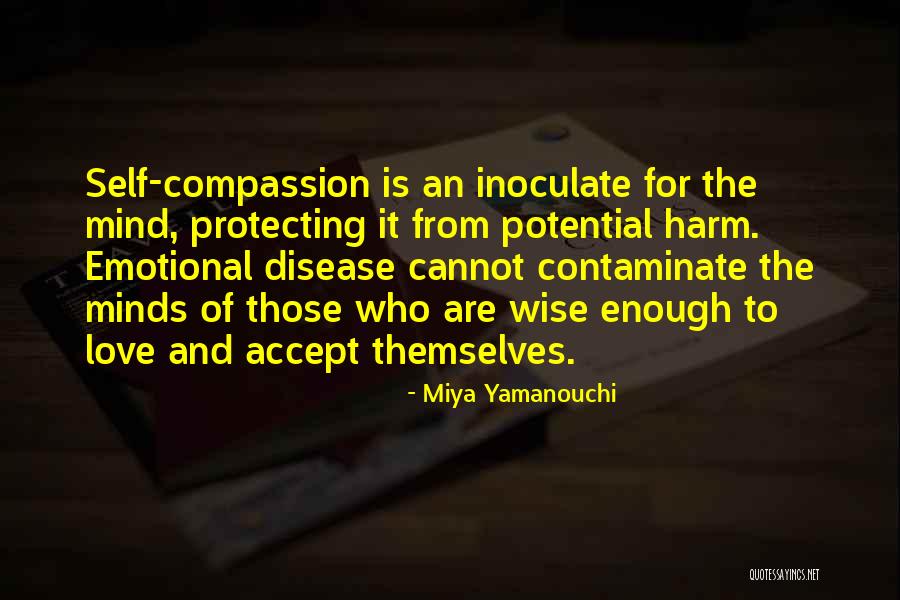Compassion Love Quotes By Miya Yamanouchi Compassion Love Quotes By Miya Yamanouchi