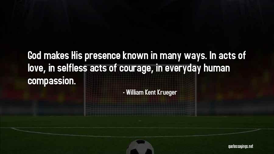 Compassion Love Quotes By William Kent Krueger Compassion Love Quotes By William Kent Krueger