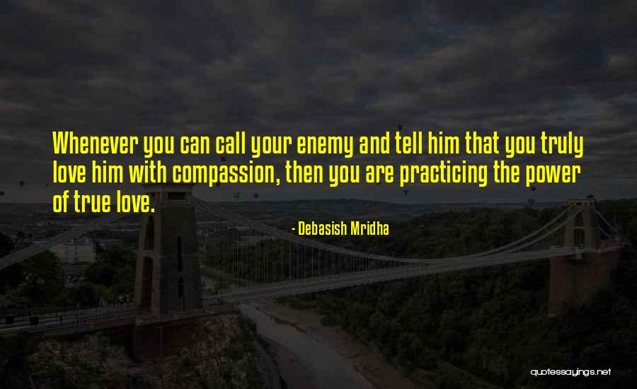 Compassion Quotes Quotes By Debasish Mridha Compassion Quotes Quotes By Debasish Mridha