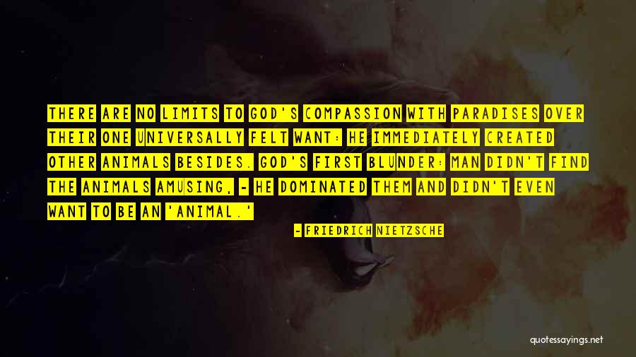Compassion To Animals Quotes By Friedrich Nietzsche Compassion To Animals Quotes By Friedrich Nietzsche