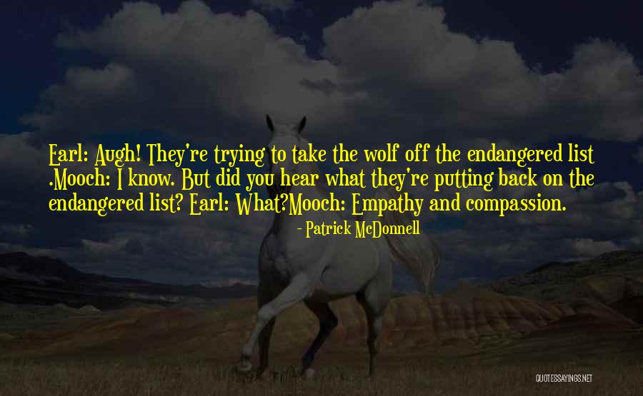 Compassion To Animals Quotes By Patrick McDonnell Compassion To Animals Quotes By Patrick McDonnell