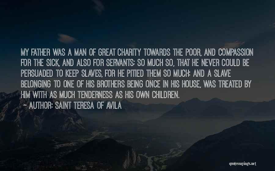 Compassion Towards Others Quotes By Saint Teresa Of Avila