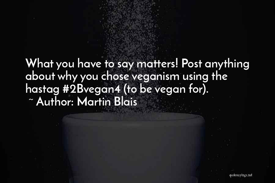 Compassion Vegan Quotes By Martin Blais