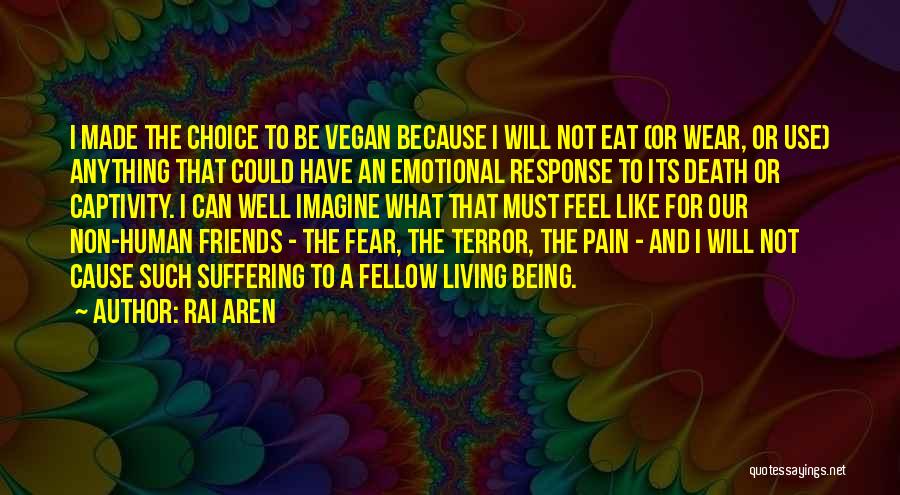 Compassion Vegan Quotes By Rai Aren