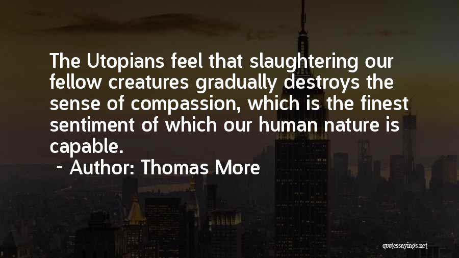 Compassion Vegan Quotes By Thomas More