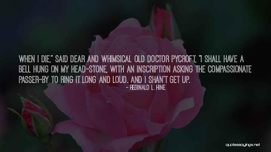 Compassionate Doctor Quotes By Reginald L. Hine