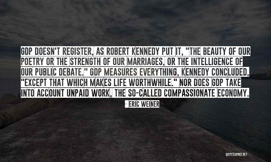 Compassionate Economy Quotes By Eric Weiner Compassionate Economy Quotes By Eric Weiner