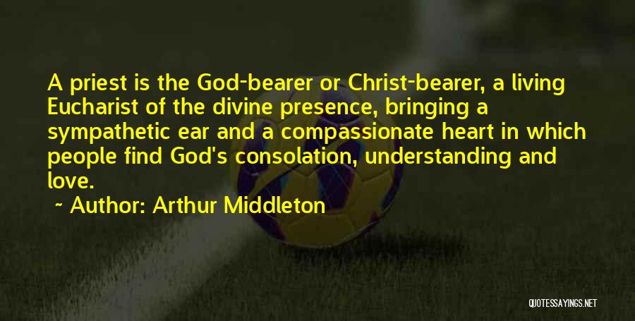 Compassionate Heart Quotes By Arthur Middleton