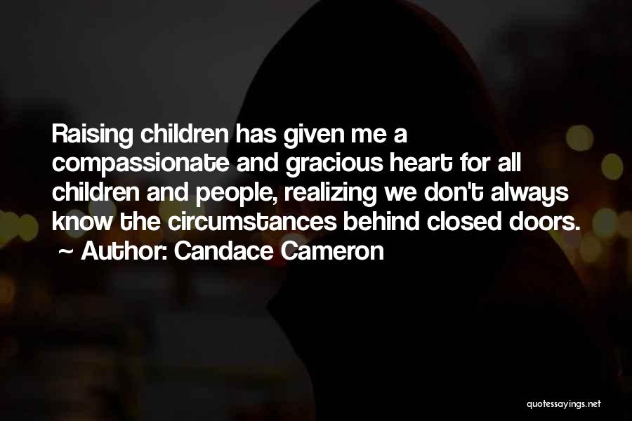 Compassionate Heart Quotes By Candace Cameron