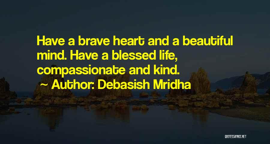 Compassionate Heart Quotes By Debasish Mridha