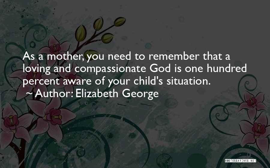 Compassionate Heart Quotes By Elizabeth George