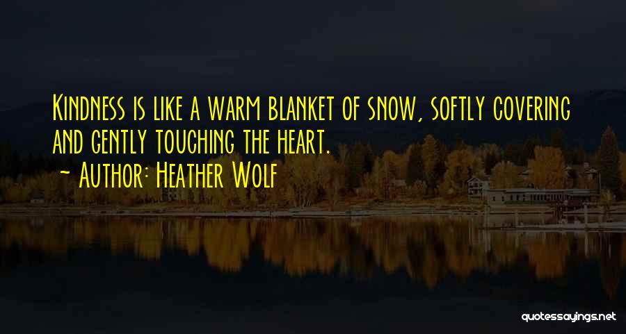 Compassionate Heart Quotes By Heather Wolf