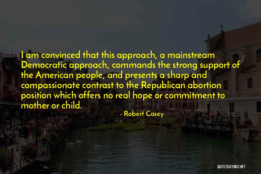 Compassionate Mother Quotes By Robert Casey Compassionate Mother Quotes By Robert Casey