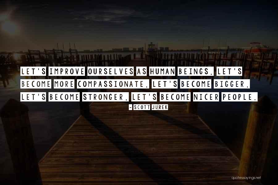 Compassionate People Quotes By Scott Jurek Compassionate People Quotes By Scott Jurek