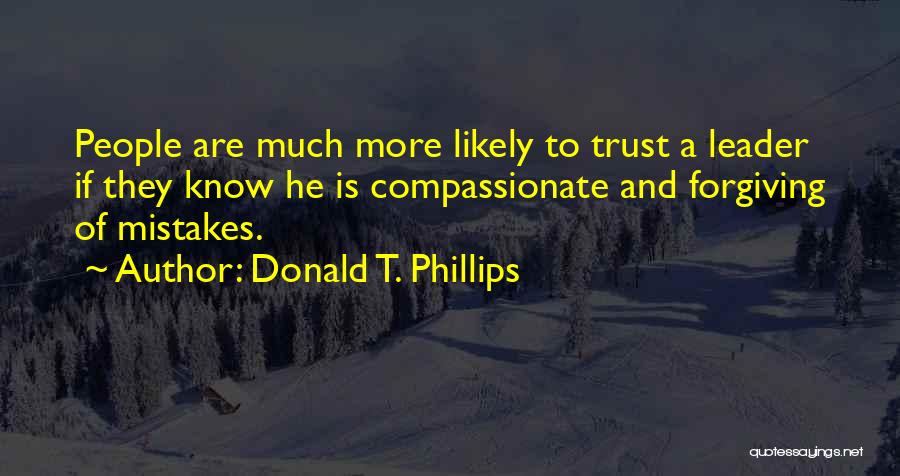 Compassionate Quotes By Donald T. Phillips