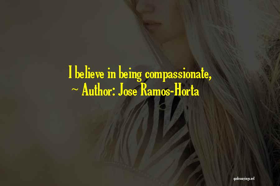 Compassionate Quotes By Jose Ramos-Horta