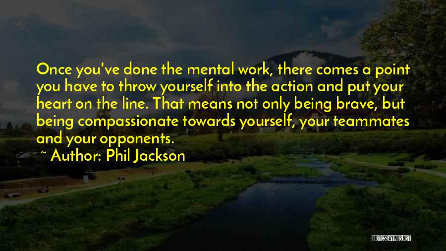 Compassionate Quotes By Phil Jackson