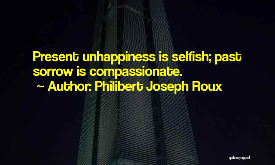 Compassionate Quotes By Philibert Joseph Roux