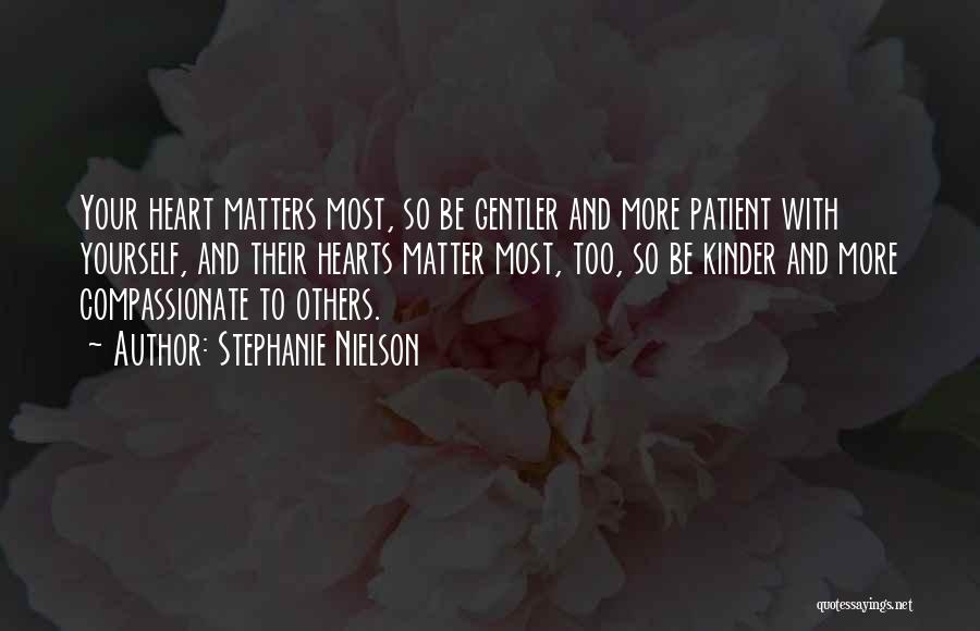 Compassionate Quotes By Stephanie Nielson