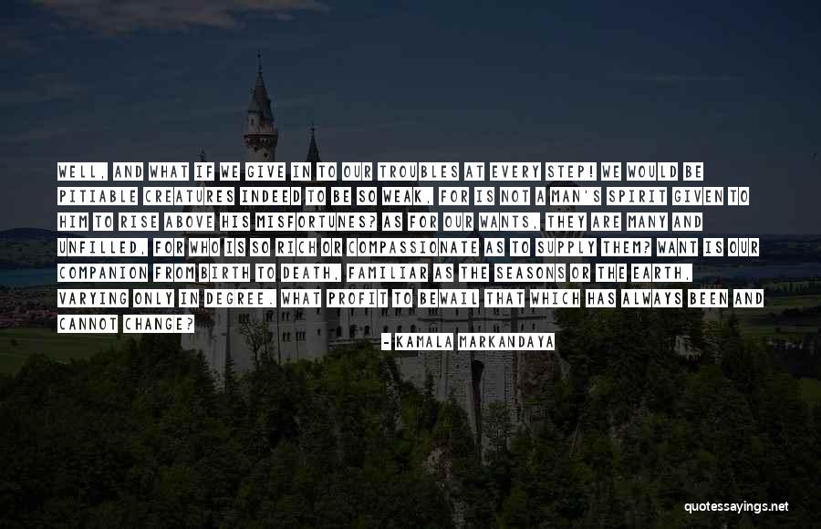 Compassionate To Many Quotes By Kamala Markandaya Compassionate To Many Quotes By Kamala Markandaya