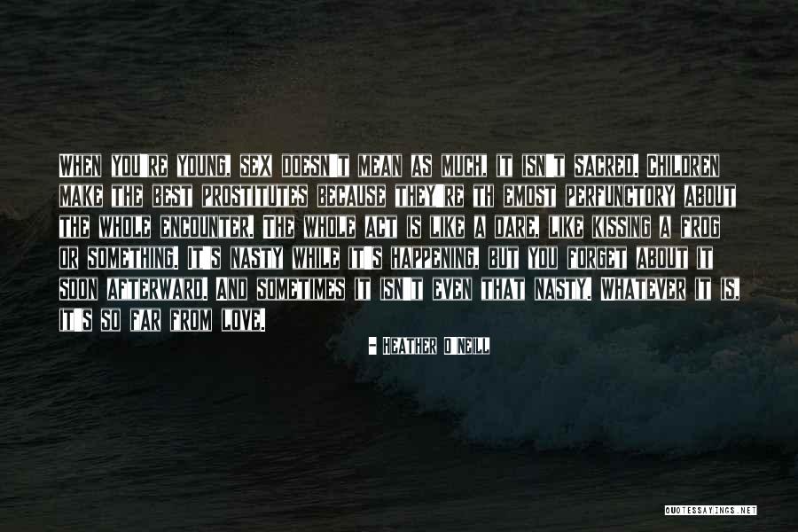 Compassionately Spelling Quotes By Heather O'Neill Compassionately Spelling Quotes By Heather O'Neill