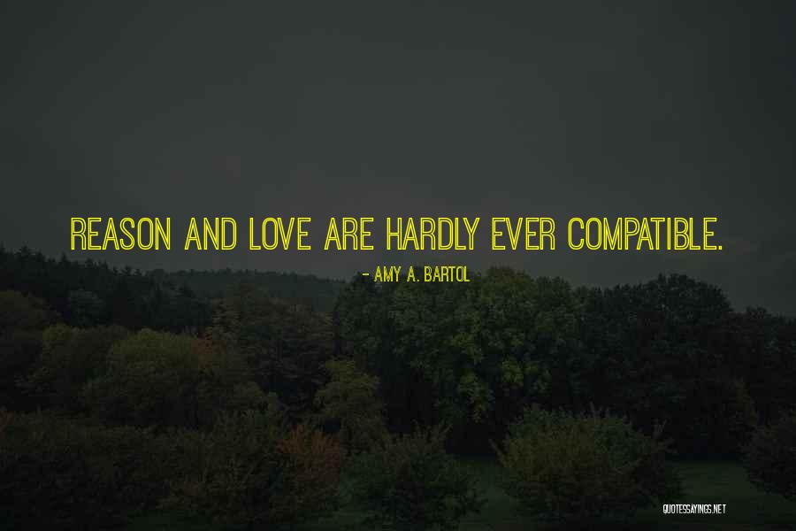 Compatible Love Quotes By Amy A. Bartol Compatible Love Quotes By Amy A. Bartol