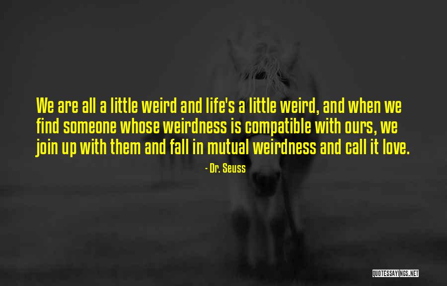 Compatible Love Quotes By Dr. Seuss