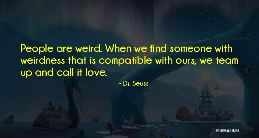 Compatible Love Quotes By Dr. Seuss