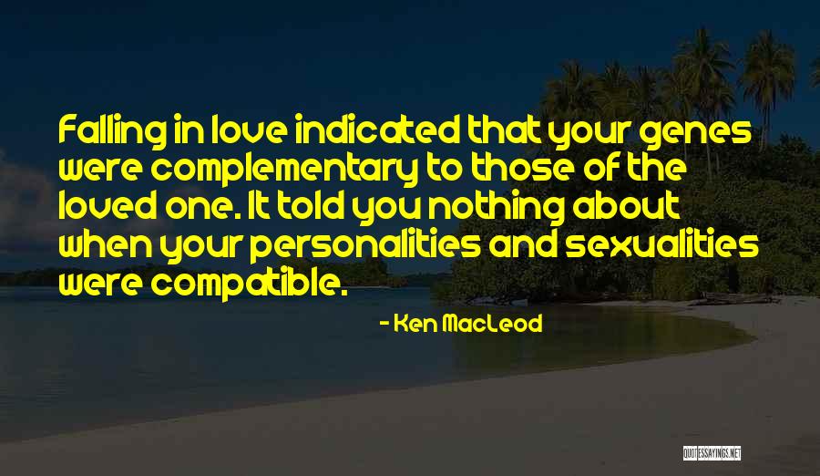 Compatible Love Quotes By Ken MacLeod Compatible Love Quotes By Ken MacLeod