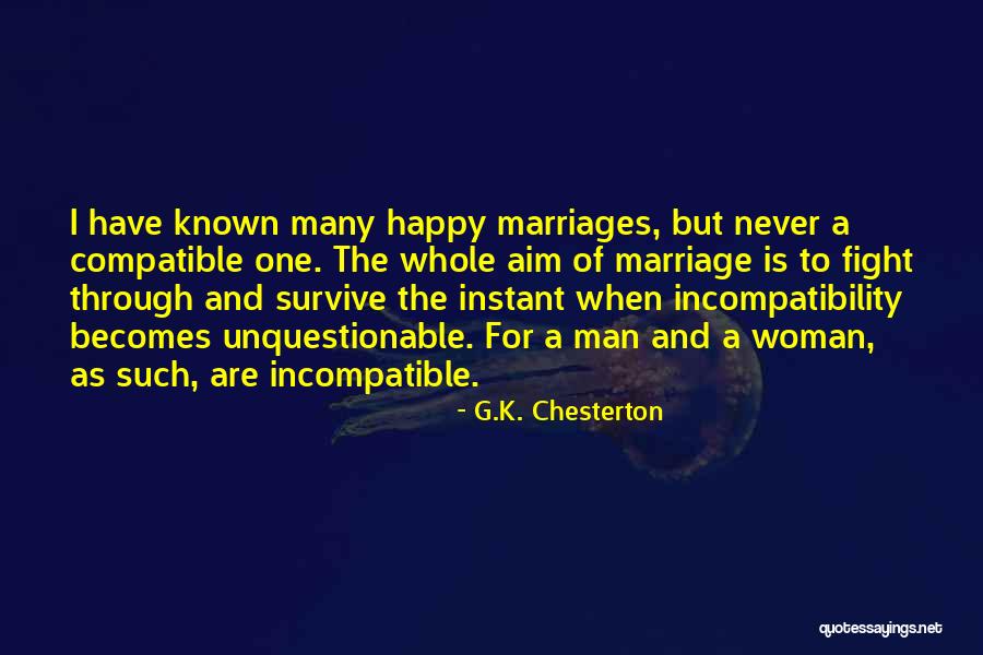 Compatible Marriage Quotes By G.K. Chesterton Compatible Marriage Quotes By G.K. Chesterton