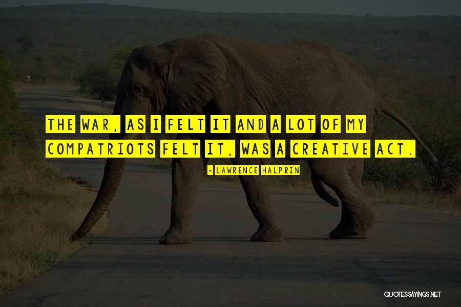 Compatriots Quotes By Lawrence Halprin Compatriots Quotes By Lawrence Halprin