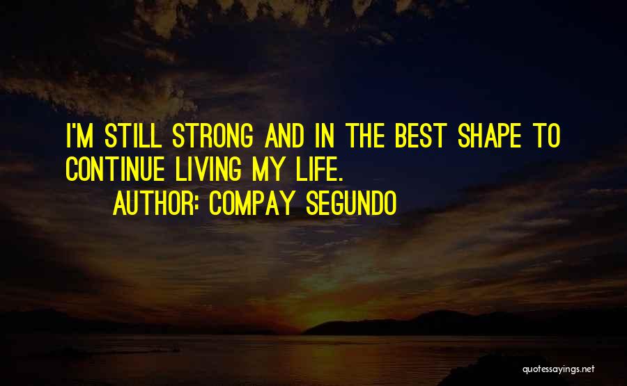 Compay Segundo Quotes 2163530