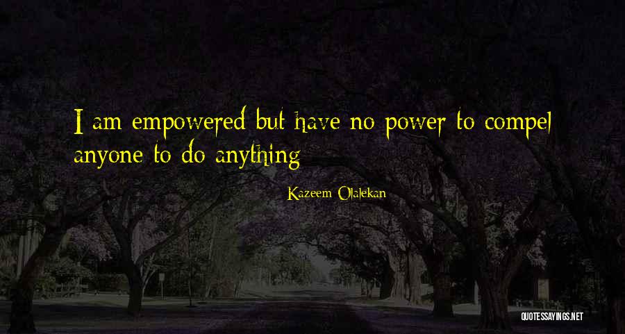 Compel Quotes By Kazeem Olalekan Compel Quotes By Kazeem Olalekan