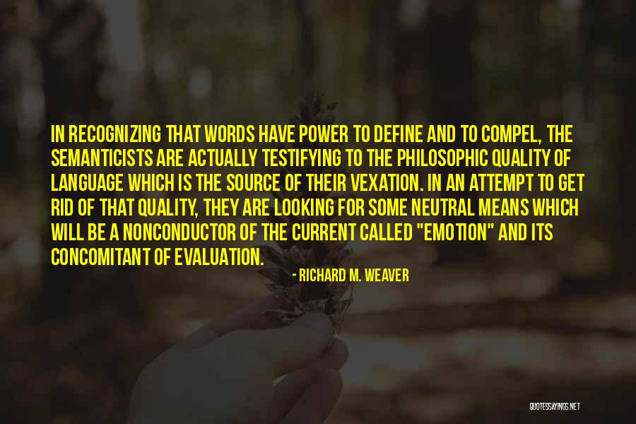 Compel Quotes By Richard M. Weaver Compel Quotes By Richard M. Weaver