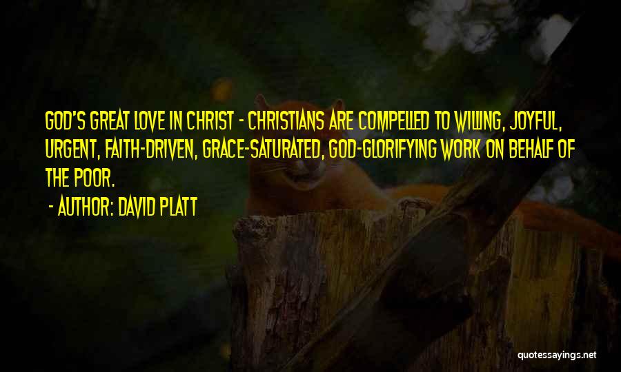 Compelled Love Quotes By David Platt