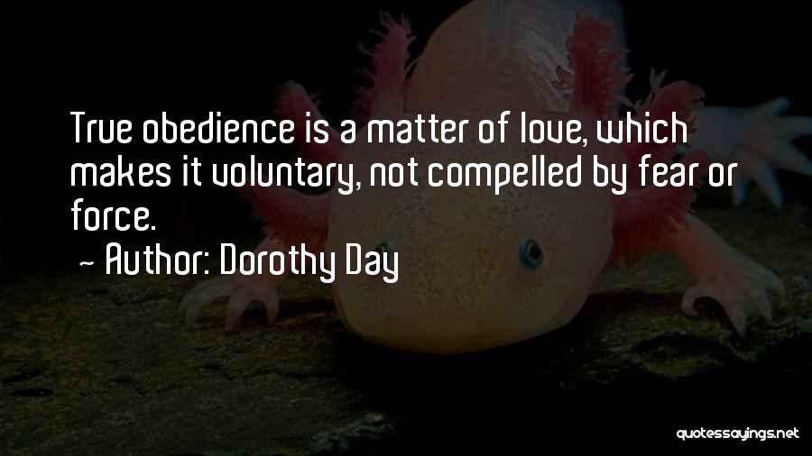 Compelled Love Quotes By Dorothy Day