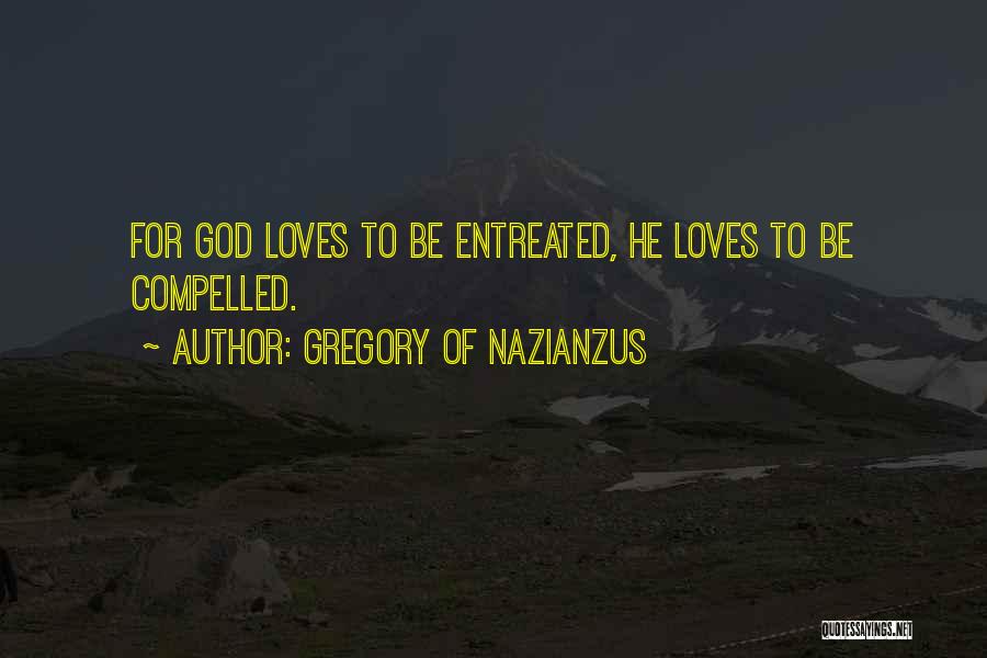 Compelled Love Quotes By Gregory Of Nazianzus