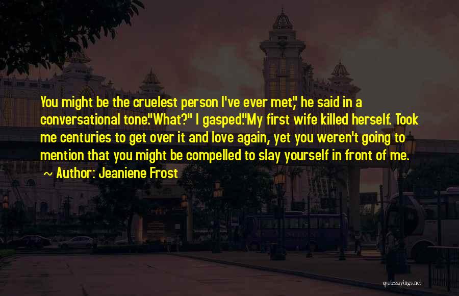 Compelled Love Quotes By Jeaniene Frost