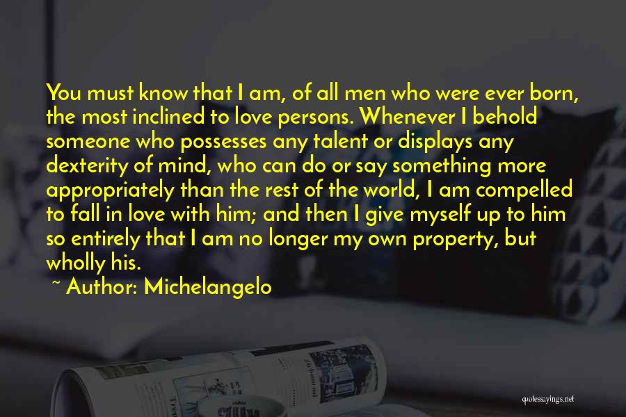Compelled Love Quotes By Michelangelo