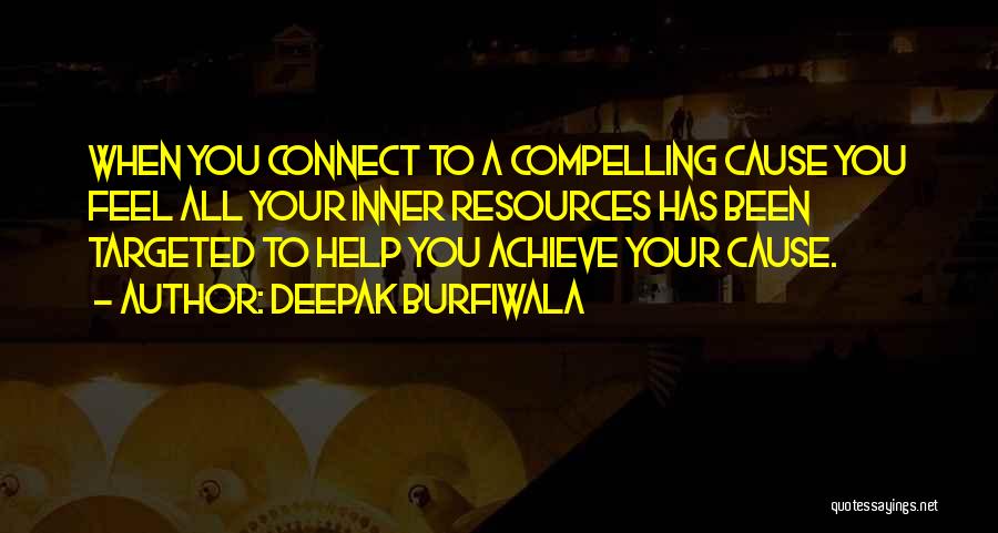 Compelling Life Quotes By Deepak Burfiwala