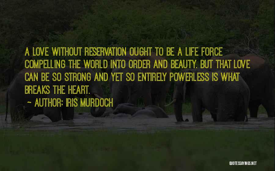 Compelling Life Quotes By Iris Murdoch