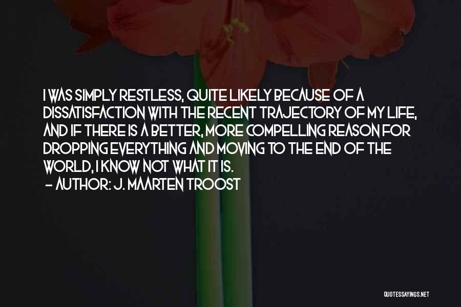 Compelling Life Quotes By J. Maarten Troost