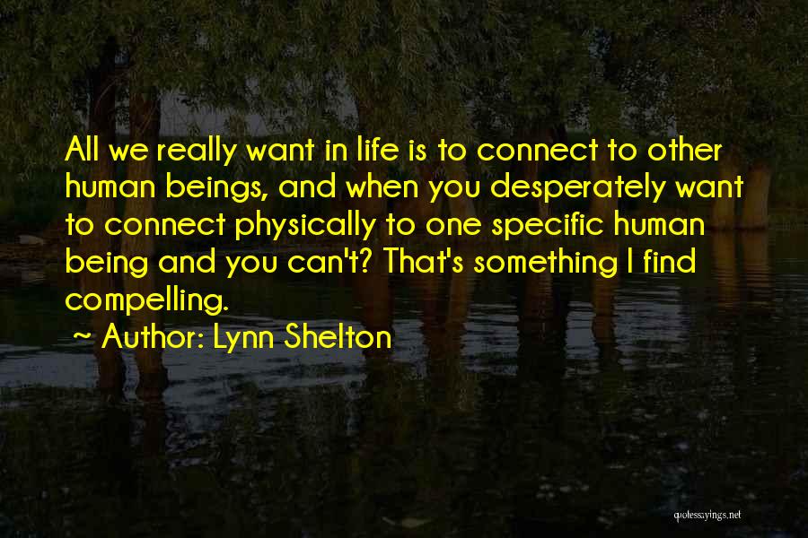 Compelling Life Quotes By Lynn Shelton