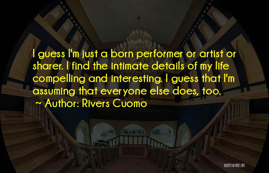 Compelling Life Quotes By Rivers Cuomo