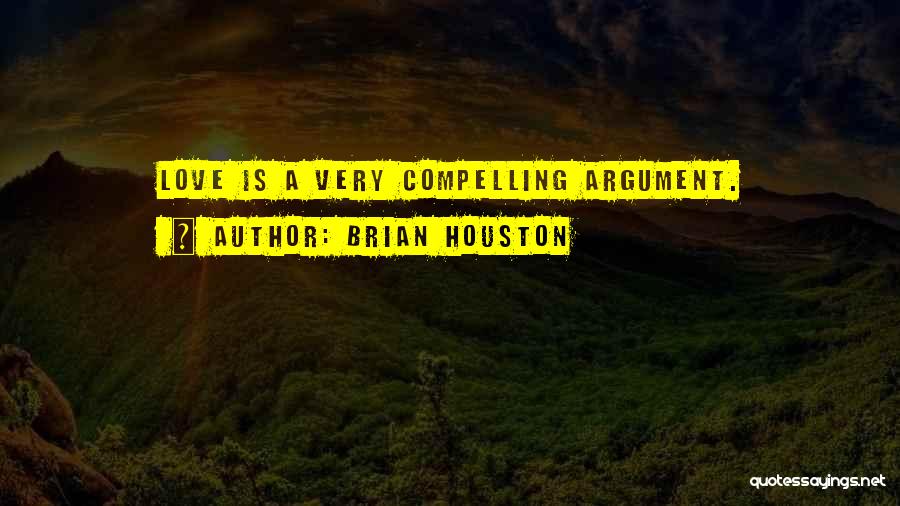 Compelling Love Quotes By Brian Houston